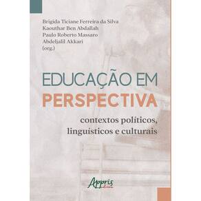 Educação Em Perspectiva: Contextos Políticos, Linguísticos E Culturais