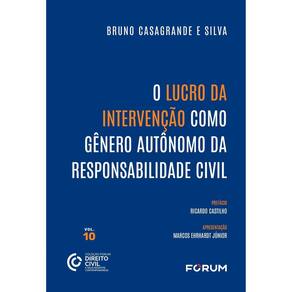 O Lucro da Intervenção Como Gênero Autônomo da Responsabilidade Civil - 01Ed/24