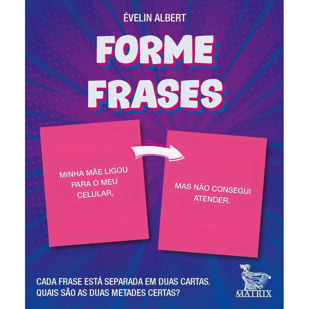 Forme Frases - Cada Frase Está Separada em Duas Cartas. Quais São as Duas Metades Certas?