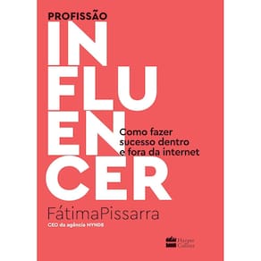 Profissao Influencer - Como Fazer Sucesso Dentr