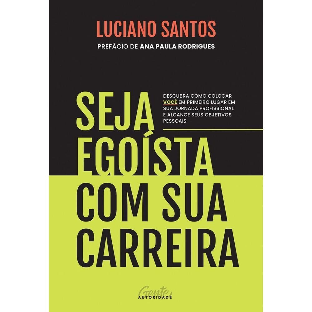 Seja Egoísta Com Sua Carreira