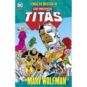 Os Novos Titãs: Lendas Do Universo Dc Vol.13