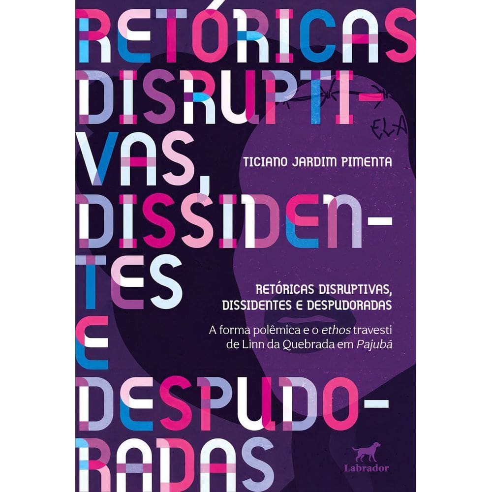 Retóricas Disruptivas, Dissidentes e Despudoradas