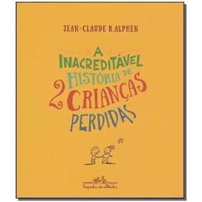 Inacreditável História de 2 Crianças Perdidas, A