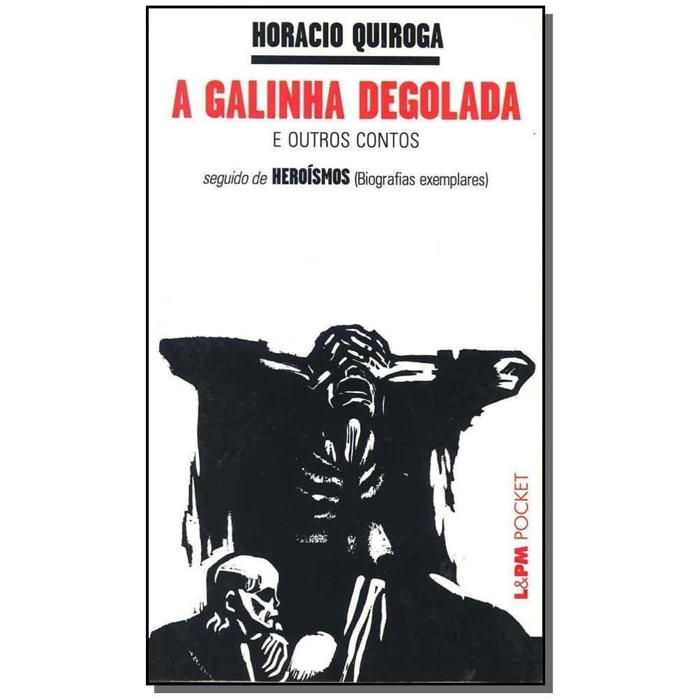 a Galinha Degolada / Heroísmos
