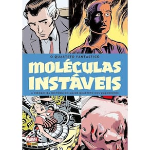Quarteto Fantástico - Moléculas Instáveis