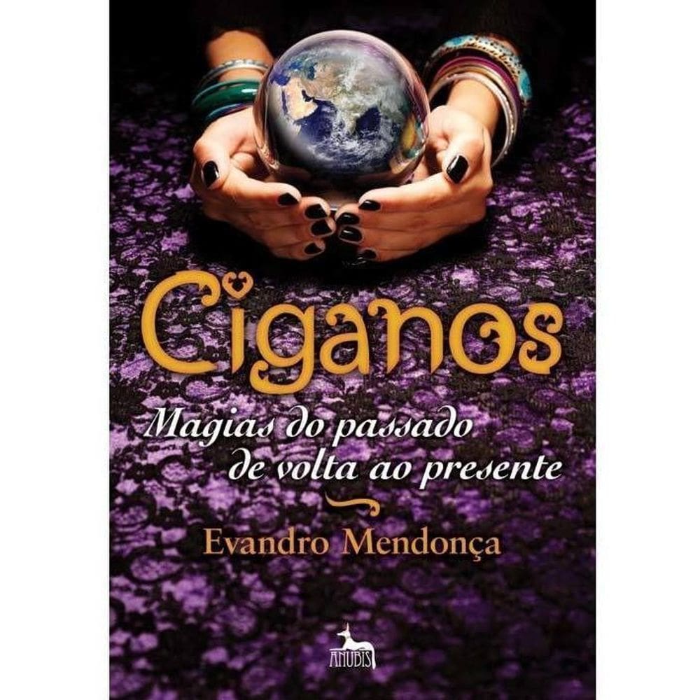 Ciganos - Magias do Passado de Volta ao Presente