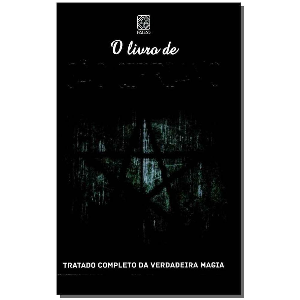 o Livro De São Cipriano - Tratado Completo Da Verdadeira Magia