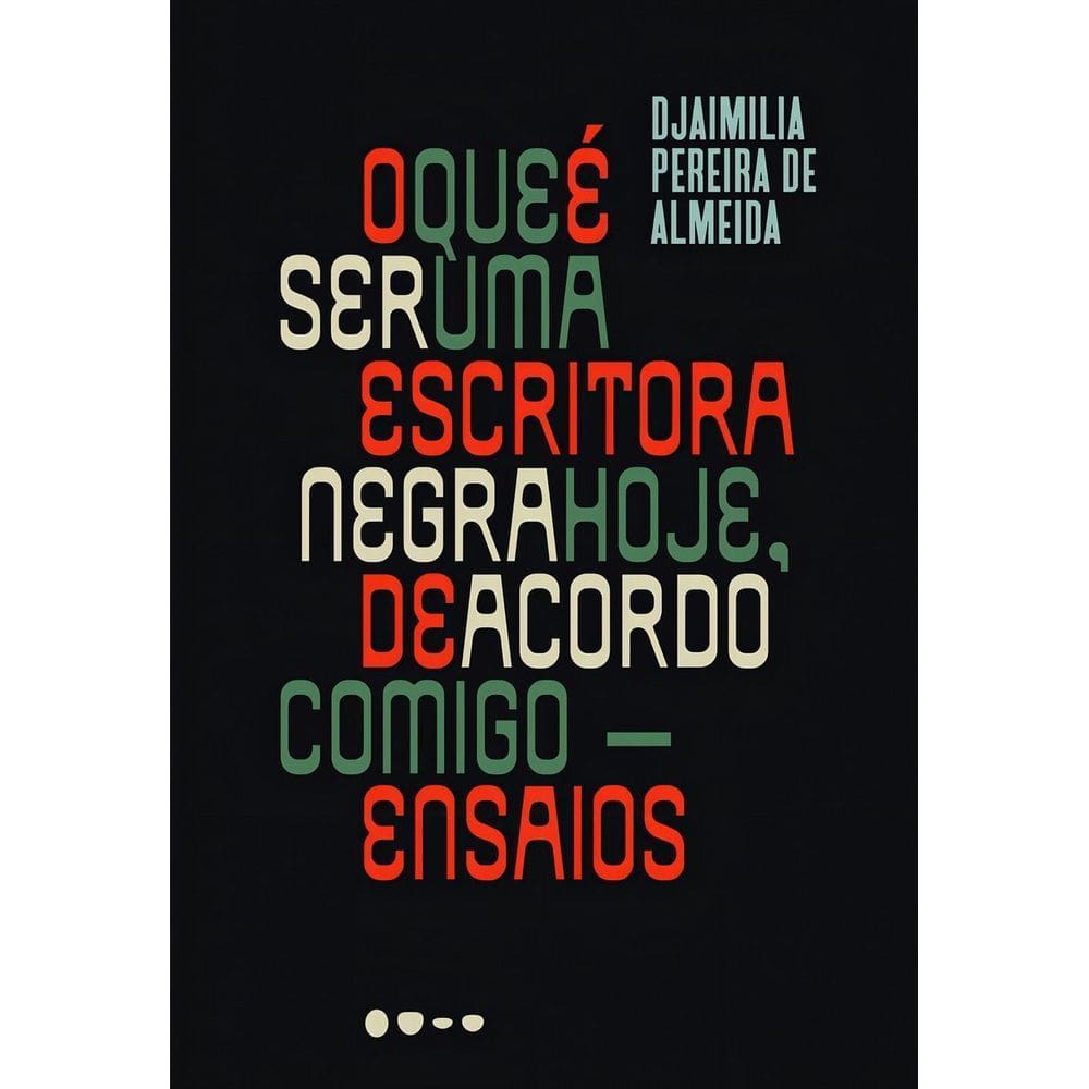 O Que é Ser Uma Escritora Negra Hoje, de Acordo Comigo - Ensaios