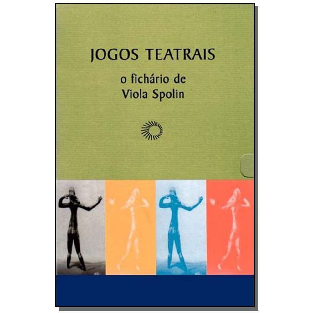 Jogos Teatrais - O Fichário de Viola Spolin