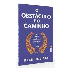 O Obstáculo é o Caminho