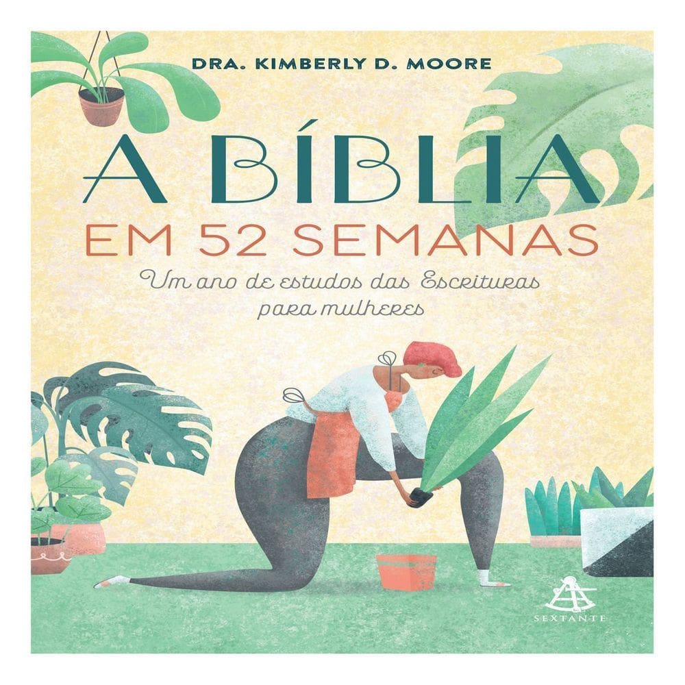 A Bíblia Em 52 Semanas - Um Ano de Estudos das Escrituras Para Mulheres