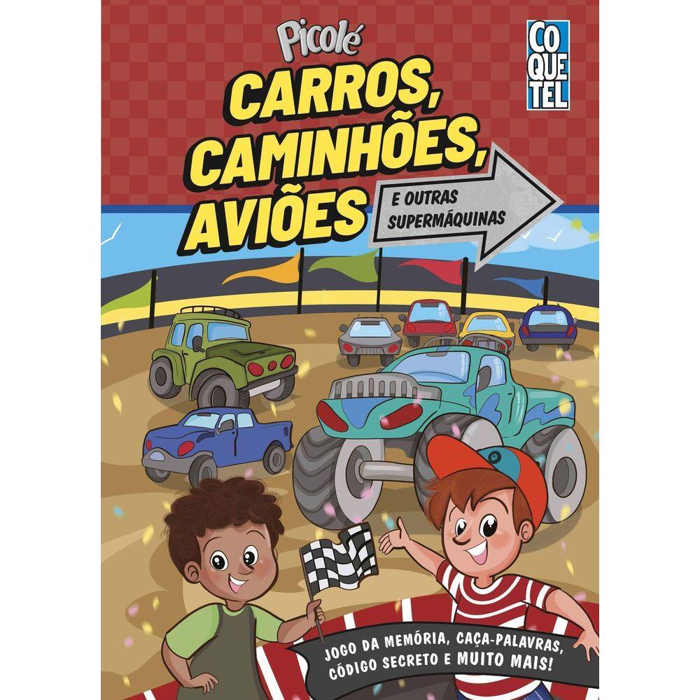 Picolé: Carros, Caminhões, Aviões e Outras Supermáquinas