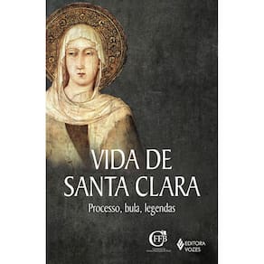 Vida de Santa Clara - Processo, Bula, Legendas