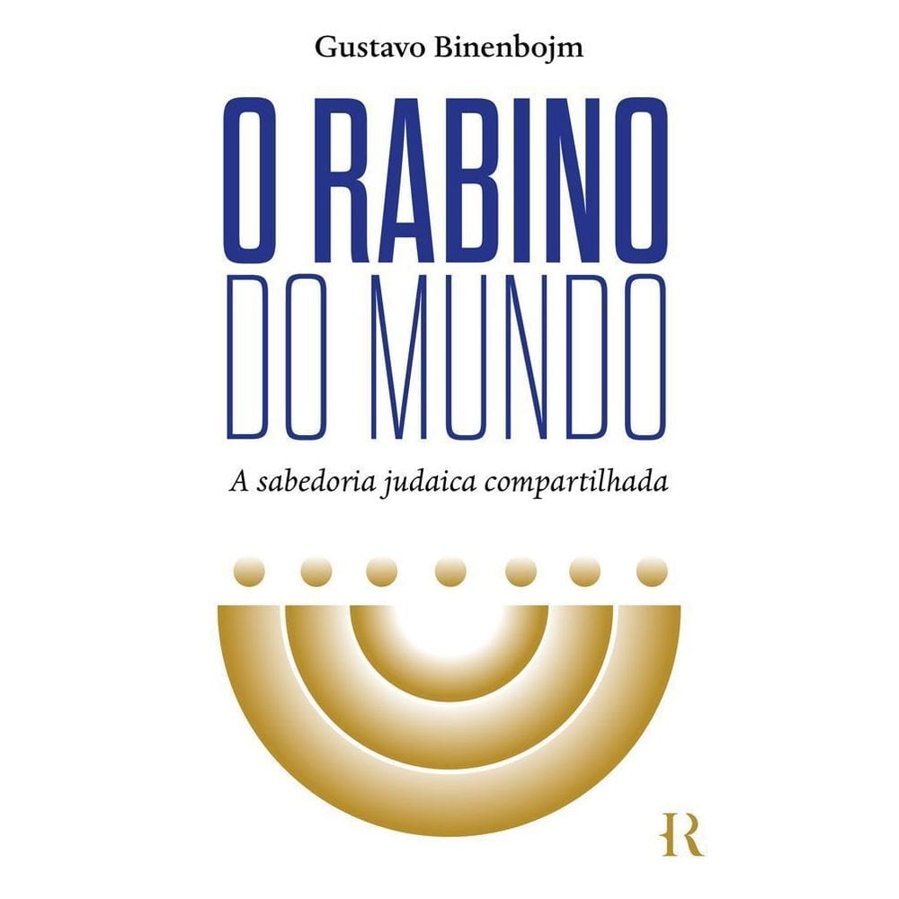O Rabino do Mundo - A Sabedoria Judaica Compartilhada