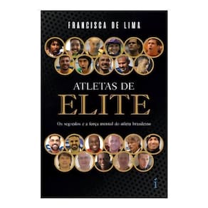 Atletas de Elite: Os Segredos e a Força Mental do Atleta Brasileiro