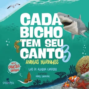 Cada Bicho Tem Seu Canto 3 - Animais Marinhos