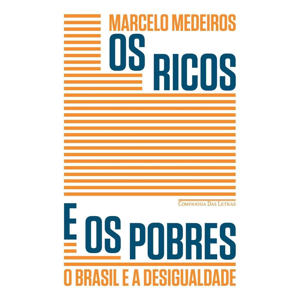 Os Ricos e os Pobres - O Brasil e a Desigualdade