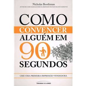 Como Convencer Alguém Em 90 Segundos - Crie Uma Primeira Impressão Vendedora