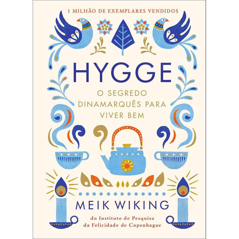 Hygge - O Segredo Dinamarquês Para Viver Bem