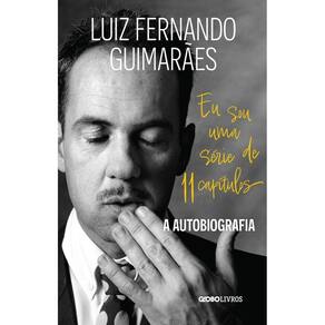 Eu Sou Uma Série de 11 Capítulos - A Autobiografia