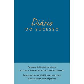 Diário do Sucesso - Desenvolva Novos Hábitos e Conquiste Passo a Passo Seus Objetivos