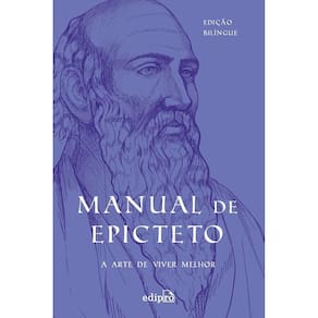 Manual de Epicteto: A Arte de Viver Melhor