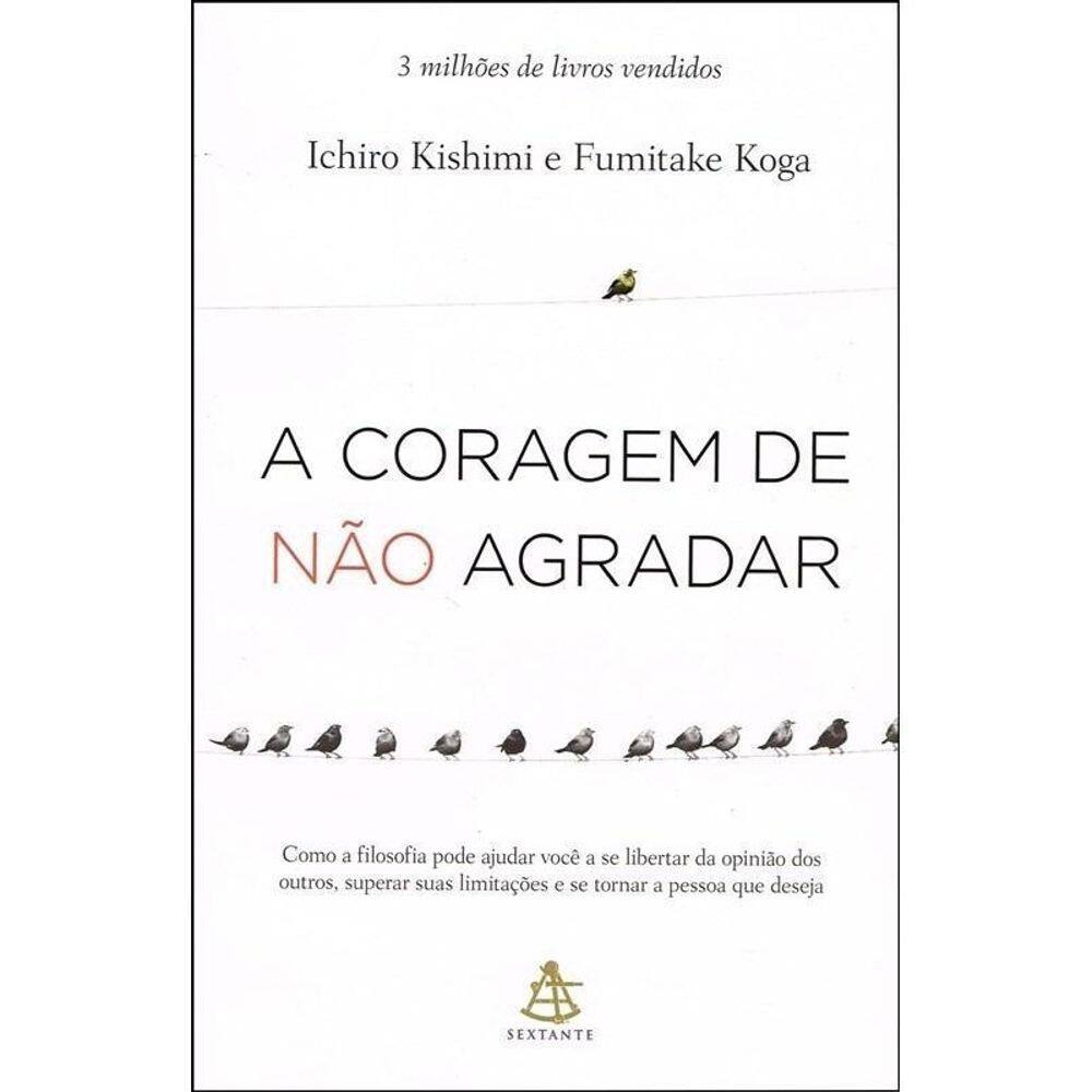 A Coragem de Não Agradar