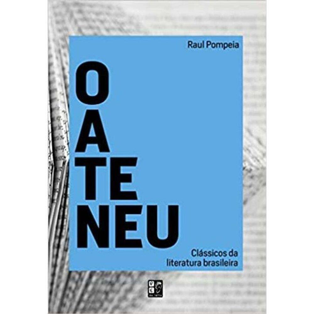 Clássicos da Literatura Brasileira - O Ateneu