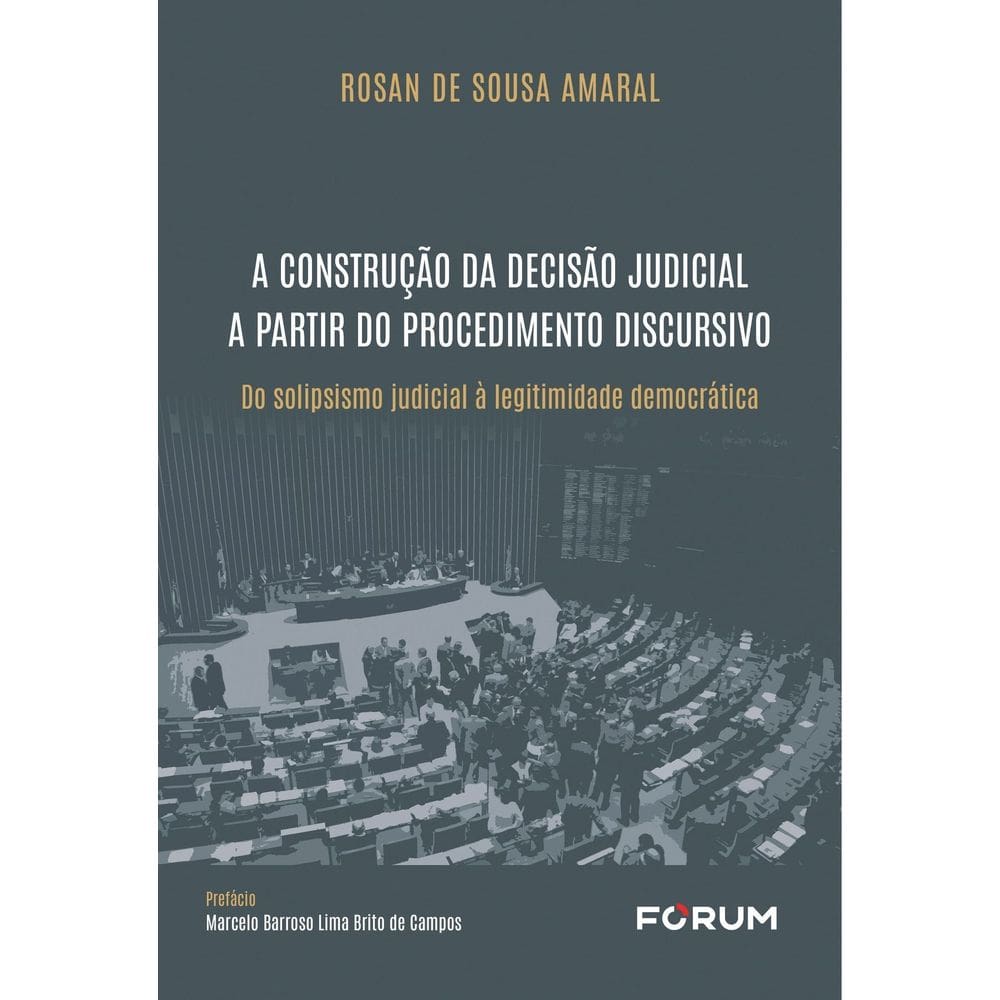 A Construção da Decisão Judicial A Partir do Procedimento Discursivo - 01Ed/24