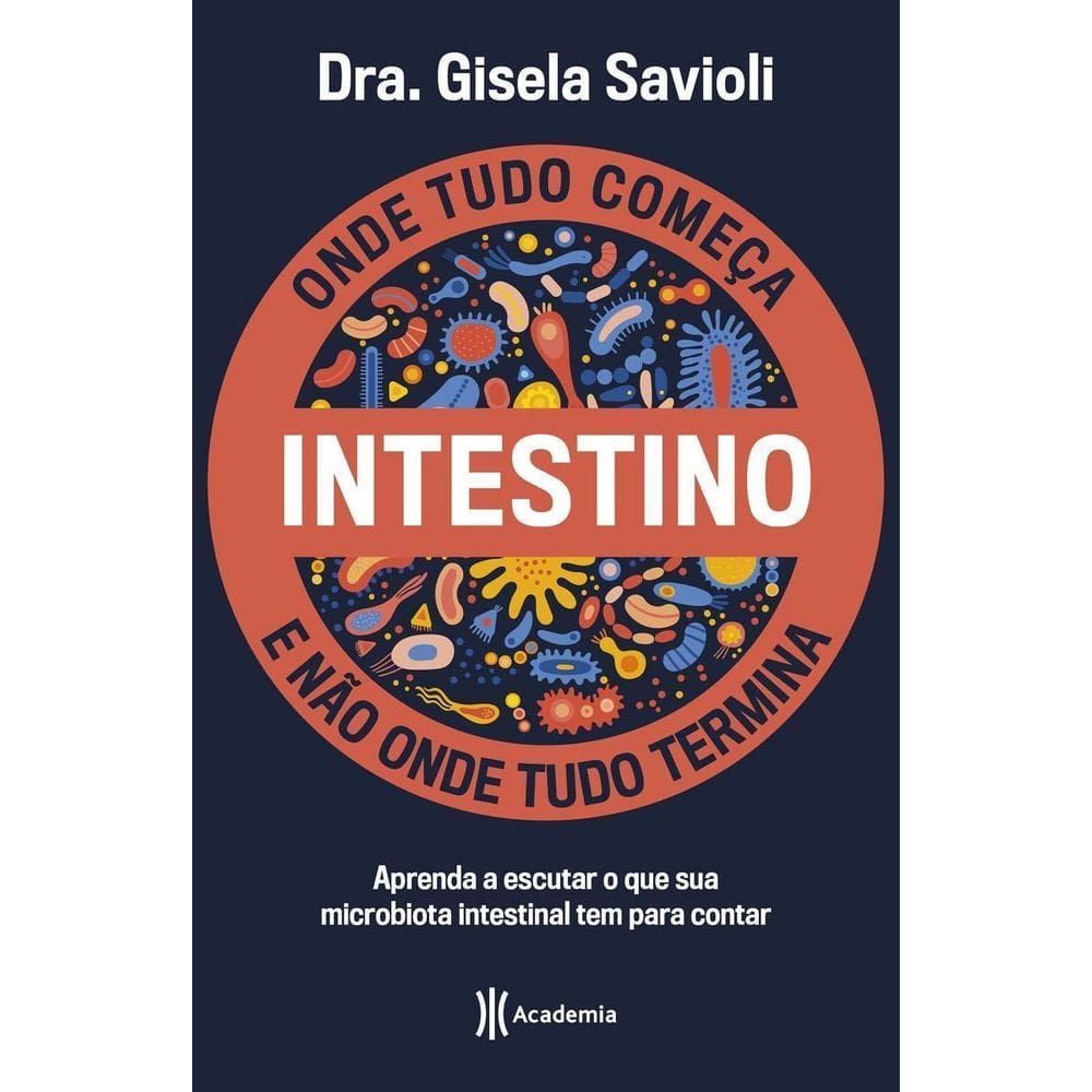 Intestino - Onde Tudo Começa e Não Onde Tudo Termina