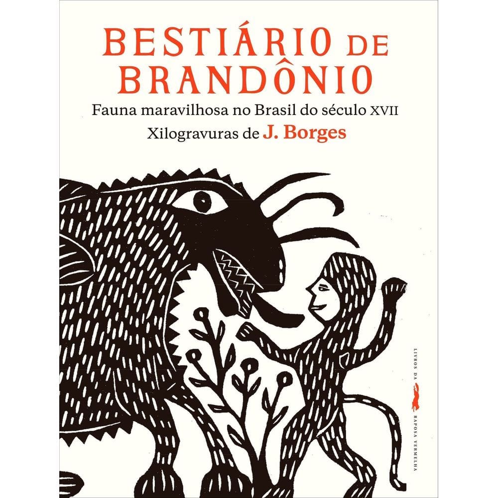 Bestiário de Brandônio - Fauna Maravilhosa no Brasil do Século XVII