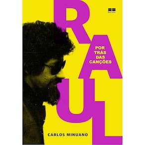 Raul Seixas - Por Trás das Canções
