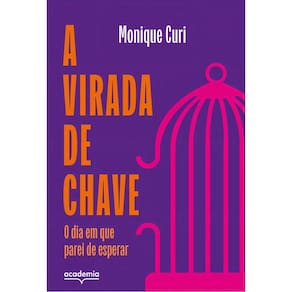 A Virada De Chave - O Dia Em Que Parei De Esperar