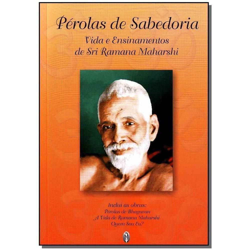 Pérolas de Sabedoria - Vida e Ensinamentos de Sri Ramana Maharshi