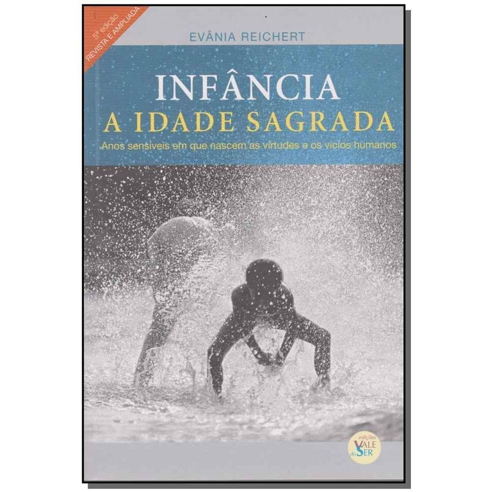 Infância - A Idade Sagrada - Revista e Ampliada - 05Ed/18