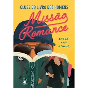 Missão Romance (Clube Do Livro Dos Homens - Livro 02)