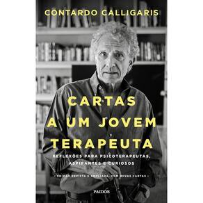 Cartas a um Jovem Terapeuta - Reflexões Para Psicoterapeutas, Aspirantes e Curiosos
