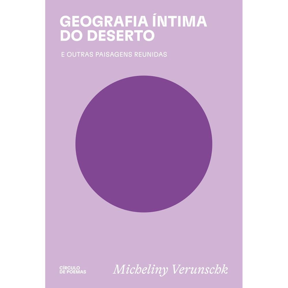 Geografia Íntima do Deserto e Outras Paisagens Reunidas