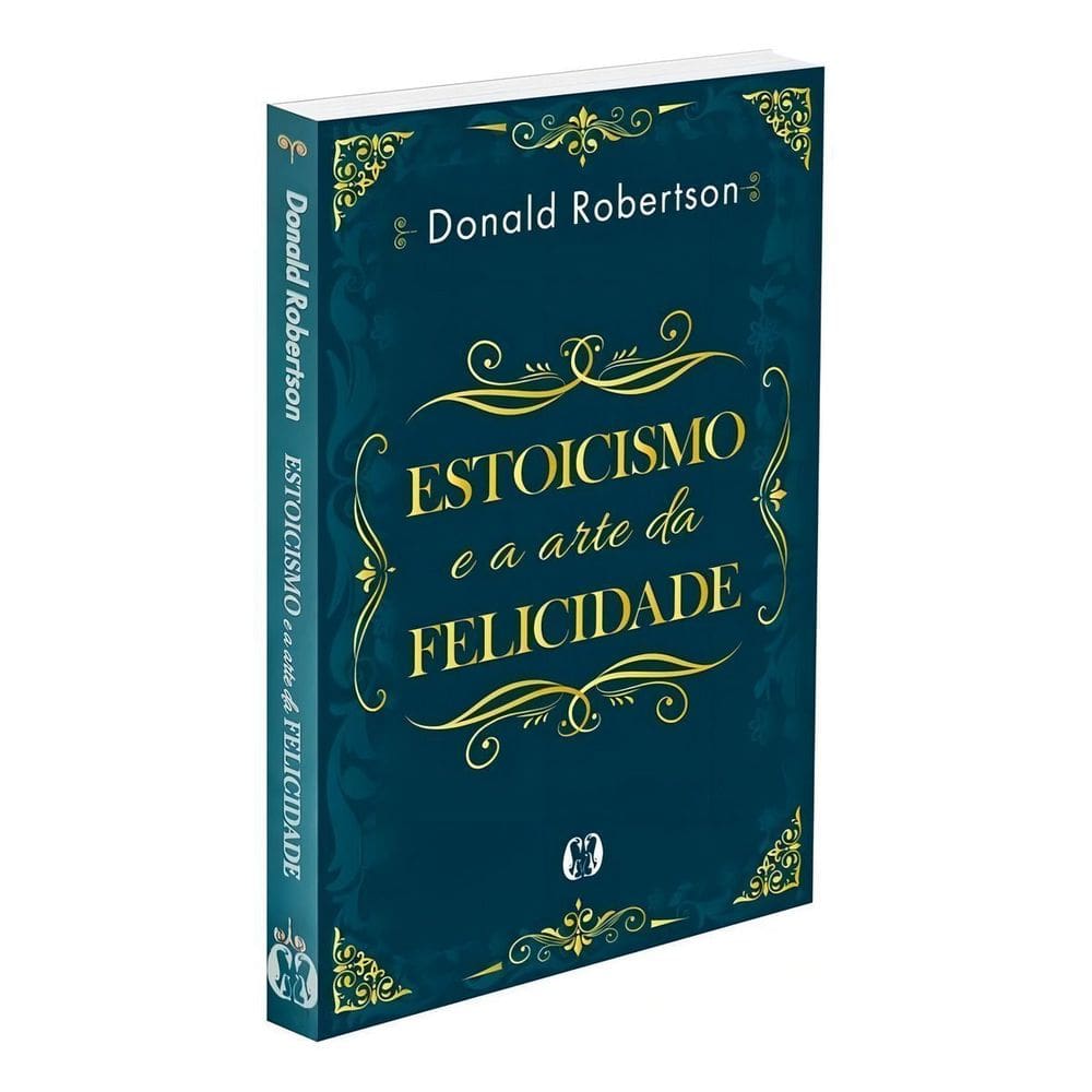 Estoicismo e a Arte da Felicidade