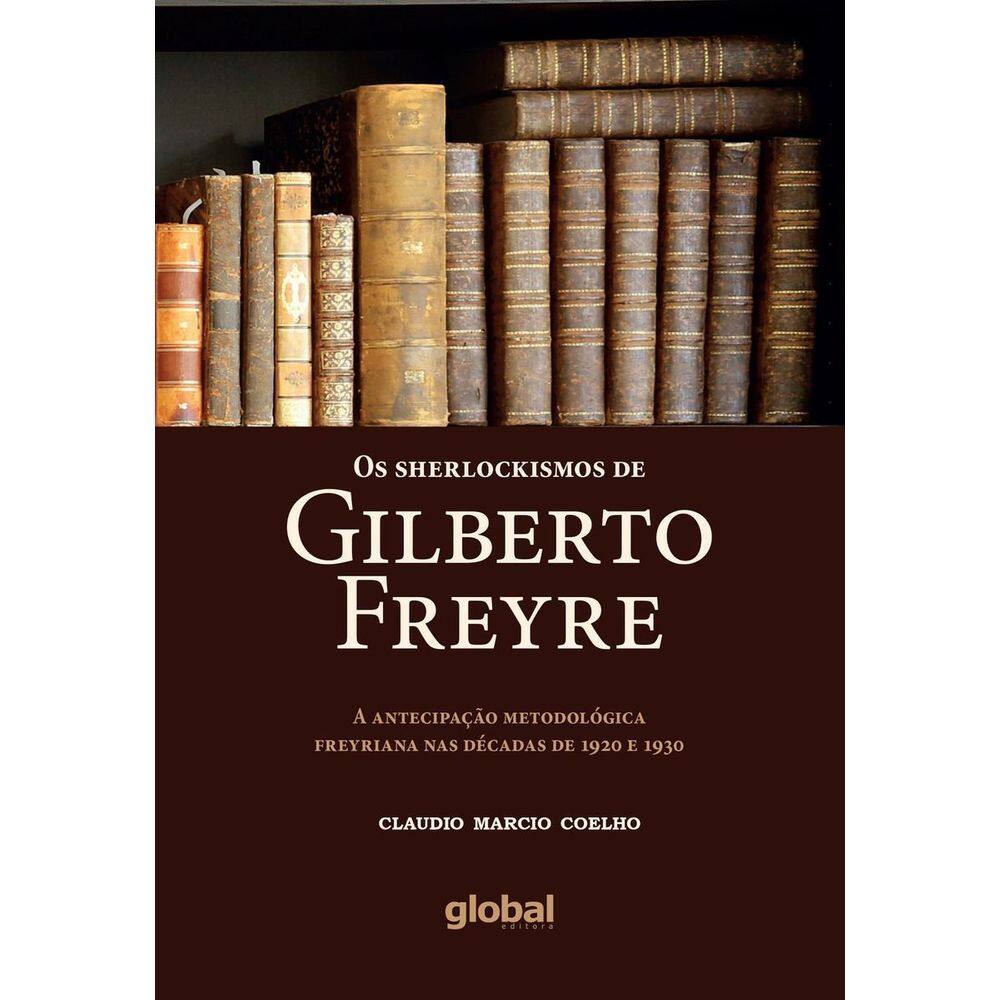 Os Sherlockismos de Gilberto Freyre