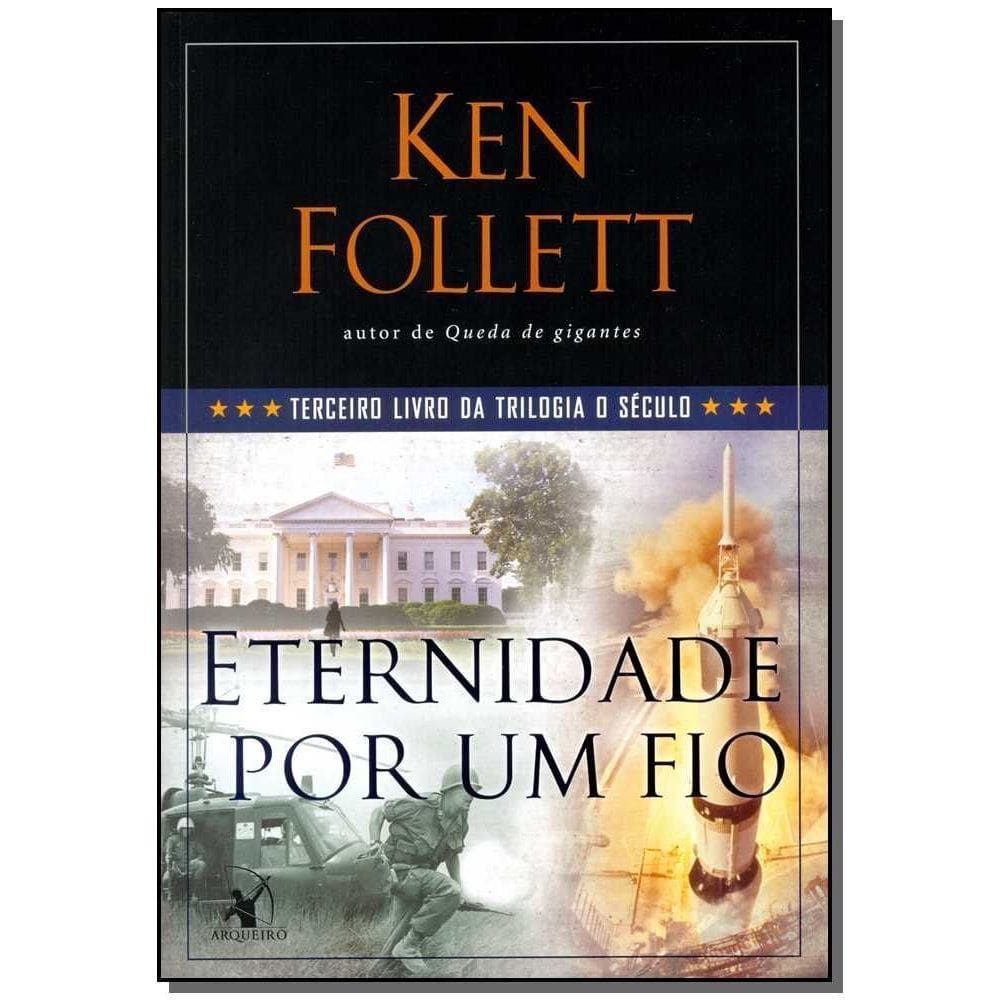 Eternidade Por Um Fio - (Trilogia o Século - Livro 3)