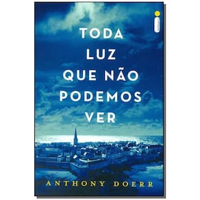 Toda Luz Que Não Podemos Ver (Livro Que Deu Origem à Série Da Netflix)