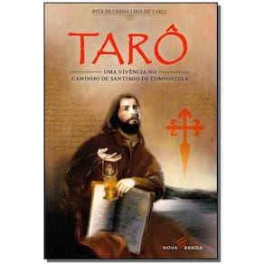 Tarô - Uma Vivência no Caminho de Santiago de Compostela