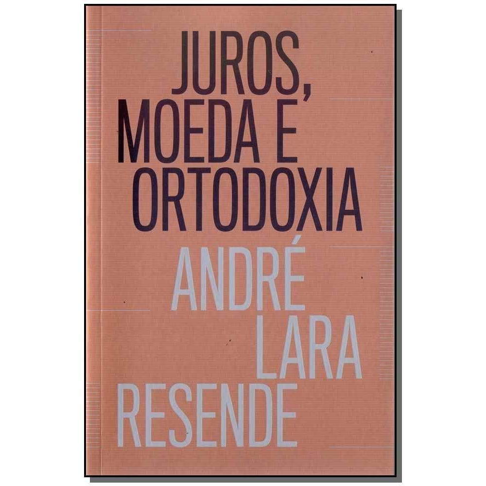Juros, Moeda e Ortodoxia