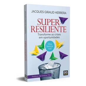 Super-Resiliente - Transforme as Crises Em Oportunidades