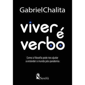 Viver é Verbo - Como a Filosofia Pode Nos Ajudar a Entender o Mundo Pós-pandemia