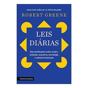 Leis Diárias - 366 Meditações Sobre Poder, Sedução, Maestria, Estratégia e Natureza Humana