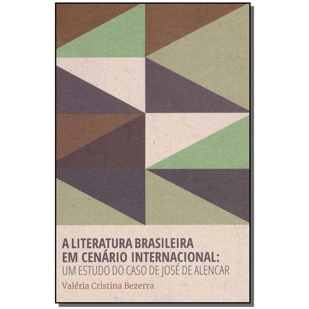 a Literatura Brasileira Em Cenário Internacional - Um Estudo Do Caso De José De Alencar