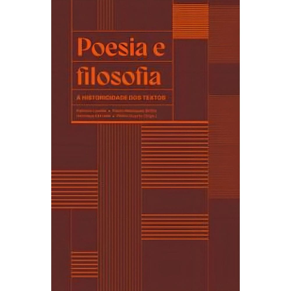 Poesia e Filosofia - A Historicidade Dos Textos